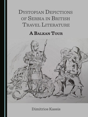 cover image of Dystopian Depictions of Serbia in British Travel Literature